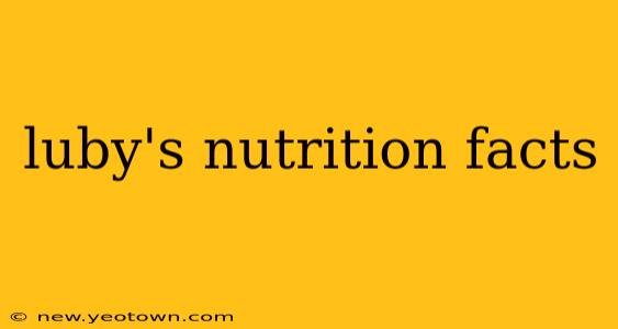 luby's nutrition facts