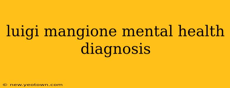 luigi mangione mental health diagnosis