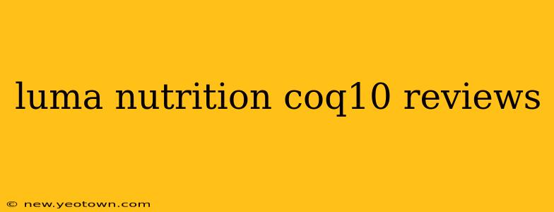 luma nutrition coq10 reviews