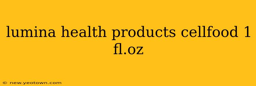 lumina health products cellfood 1 fl.oz