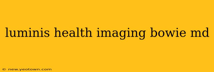 luminis health imaging bowie md