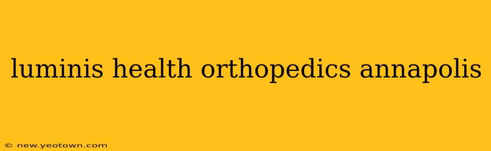luminis health orthopedics annapolis