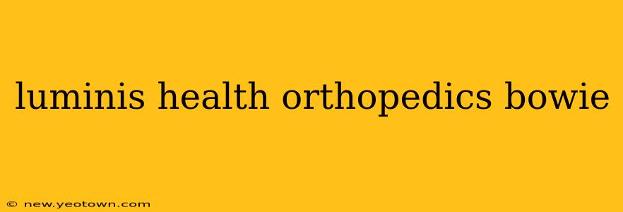 luminis health orthopedics bowie