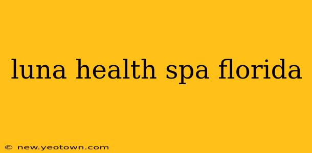 luna health spa florida