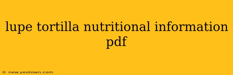 lupe tortilla nutritional information pdf