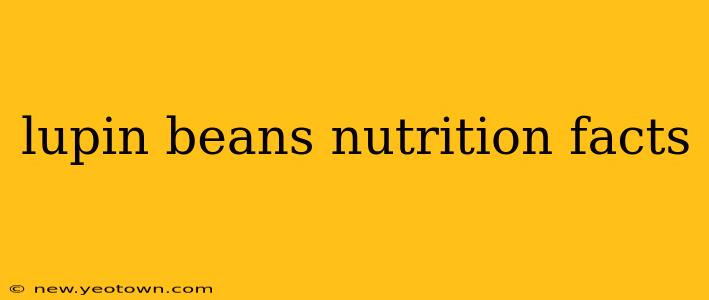 lupin beans nutrition facts
