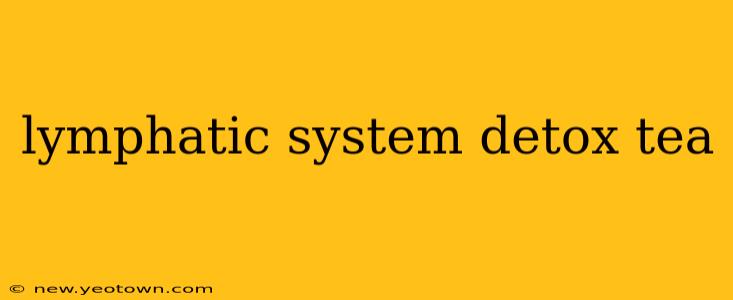 lymphatic system detox tea