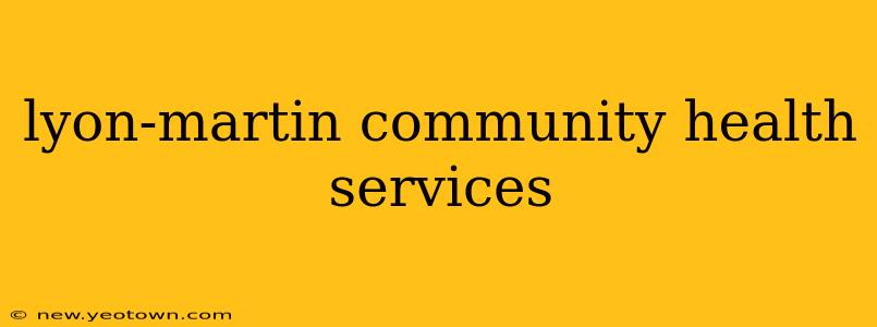 lyon-martin community health services