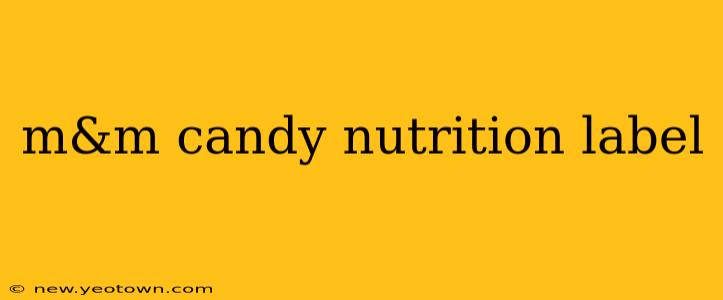 m&m candy nutrition label
