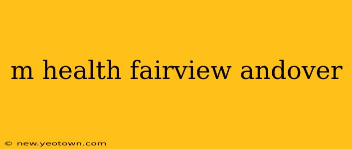 m health fairview andover