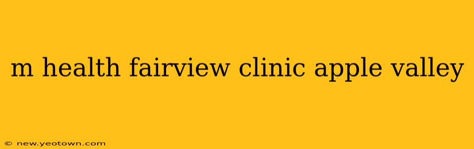 m health fairview clinic apple valley