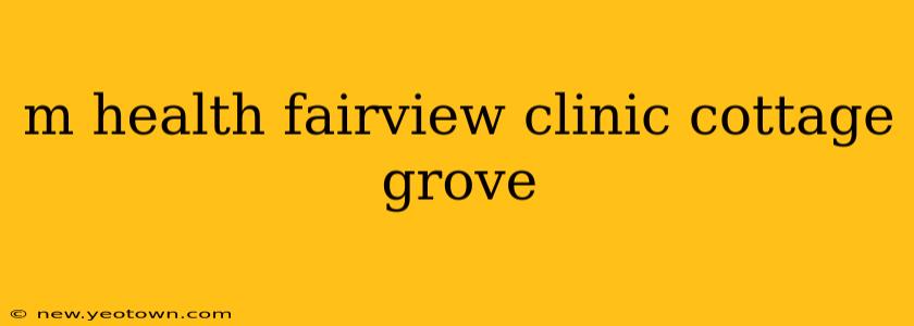 m health fairview clinic cottage grove