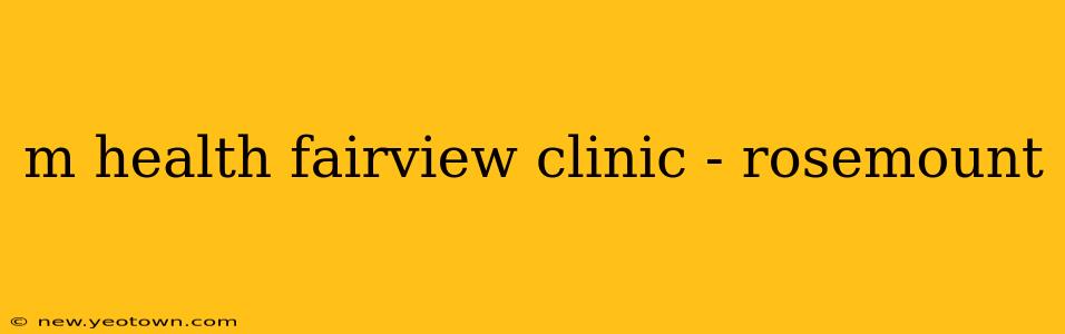 m health fairview clinic - rosemount