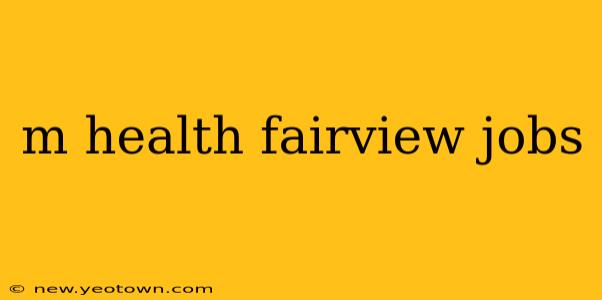 m health fairview jobs