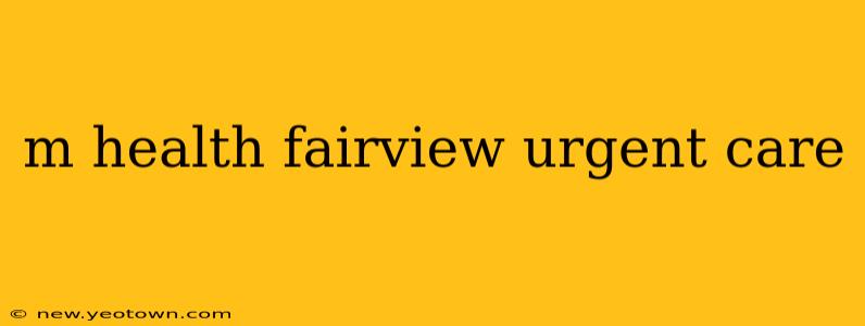 m health fairview urgent care