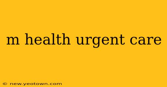m health urgent care
