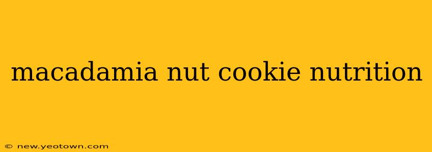 macadamia nut cookie nutrition