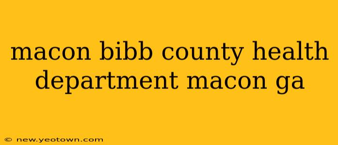 macon bibb county health department macon ga