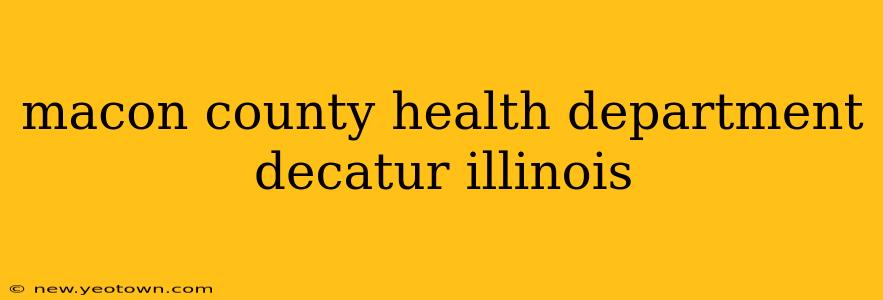 macon county health department decatur illinois