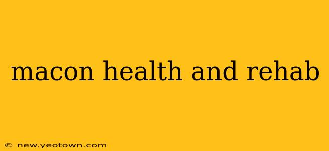 macon health and rehab