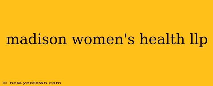 madison women's health llp