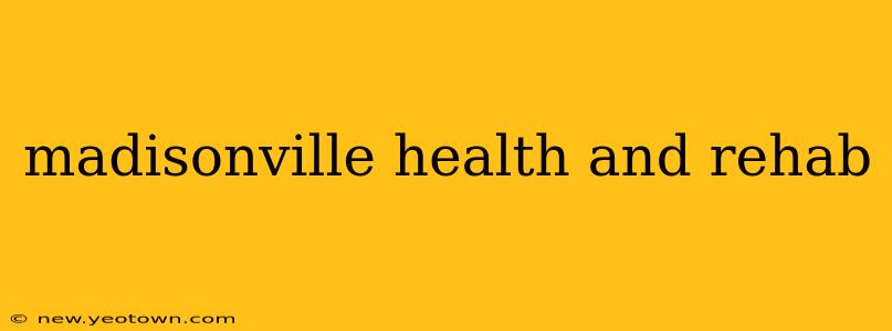 madisonville health and rehab