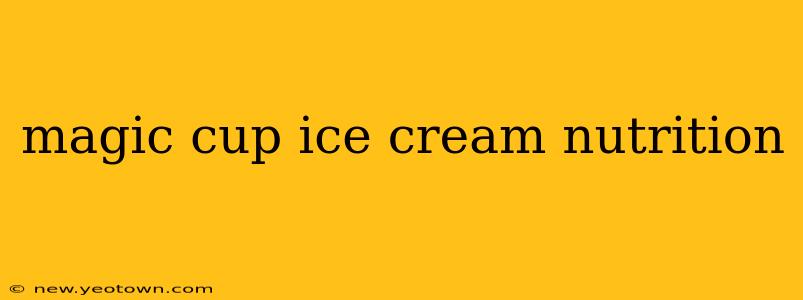 magic cup ice cream nutrition