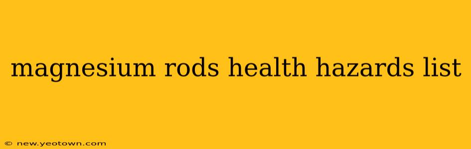 magnesium rods health hazards list