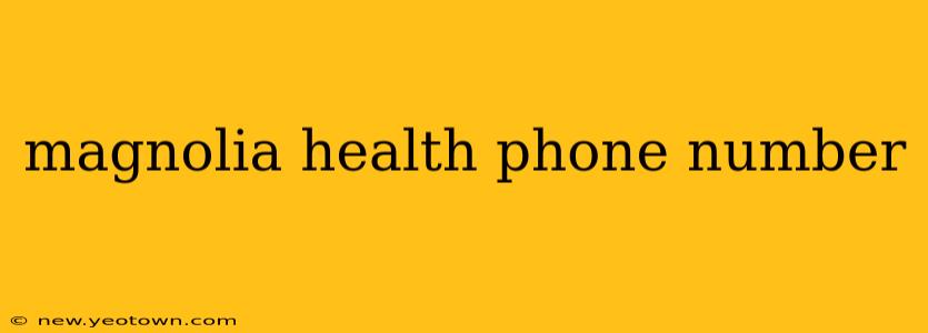 magnolia health phone number