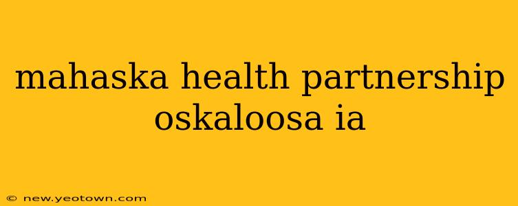 mahaska health partnership oskaloosa ia