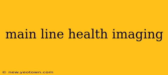 main line health imaging
