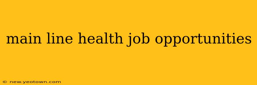 main line health job opportunities