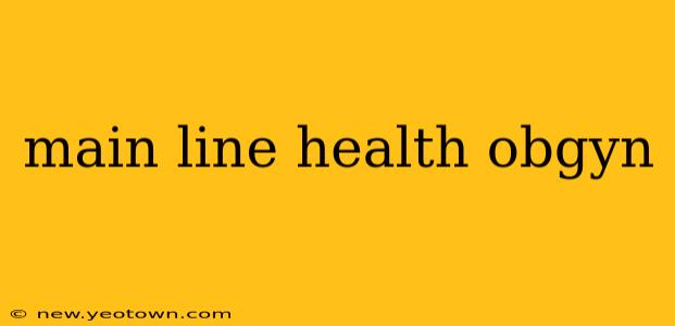 main line health obgyn