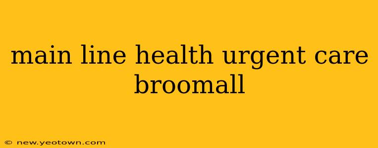 main line health urgent care broomall