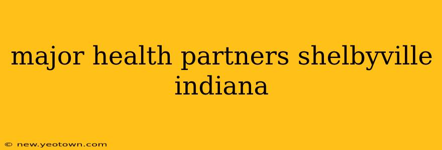 major health partners shelbyville indiana