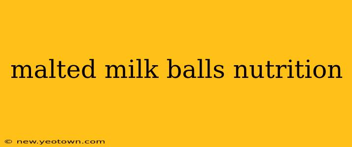 malted milk balls nutrition