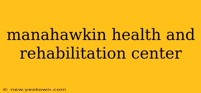 manahawkin health and rehabilitation center