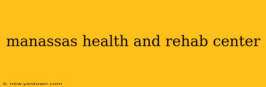 manassas health and rehab center