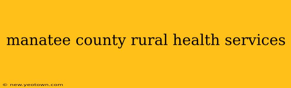 manatee county rural health services