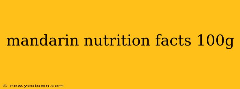 mandarin nutrition facts 100g