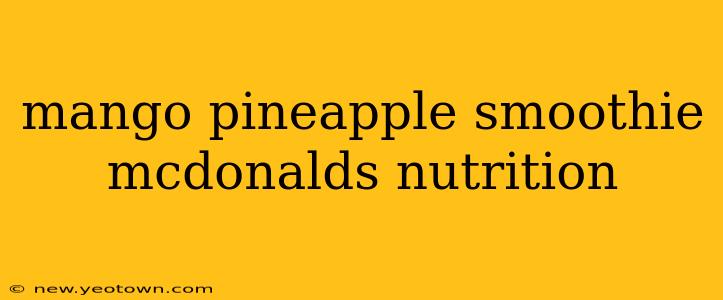 mango pineapple smoothie mcdonalds nutrition