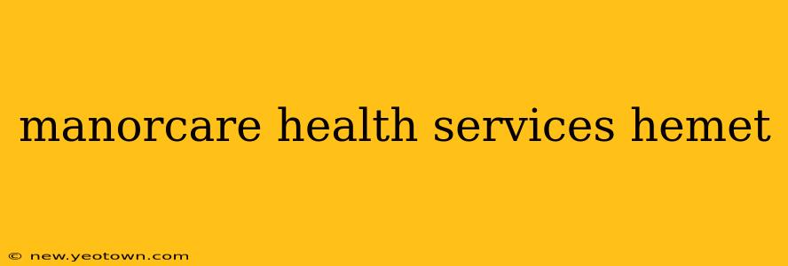 manorcare health services hemet