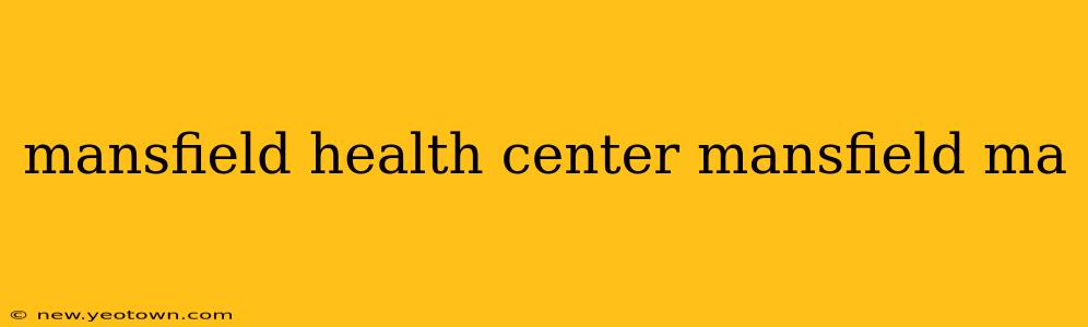 mansfield health center mansfield ma