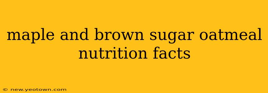 maple and brown sugar oatmeal nutrition facts