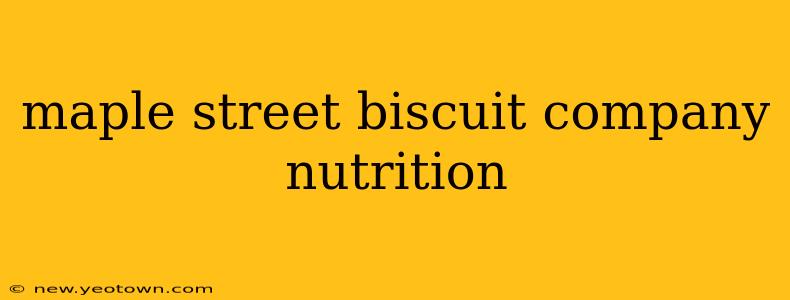 maple street biscuit company nutrition