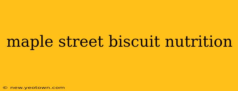 maple street biscuit nutrition