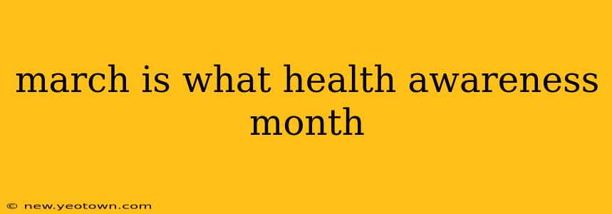 march is what health awareness month