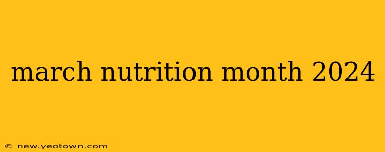 march nutrition month 2024