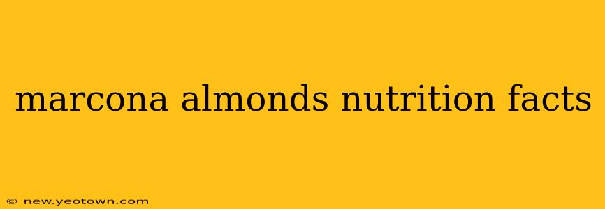 marcona almonds nutrition facts