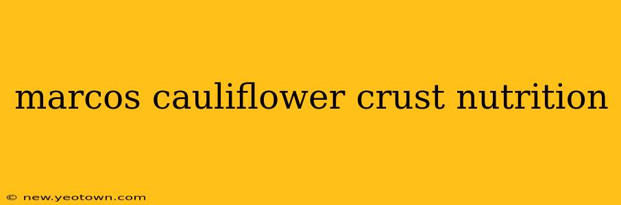 marcos cauliflower crust nutrition